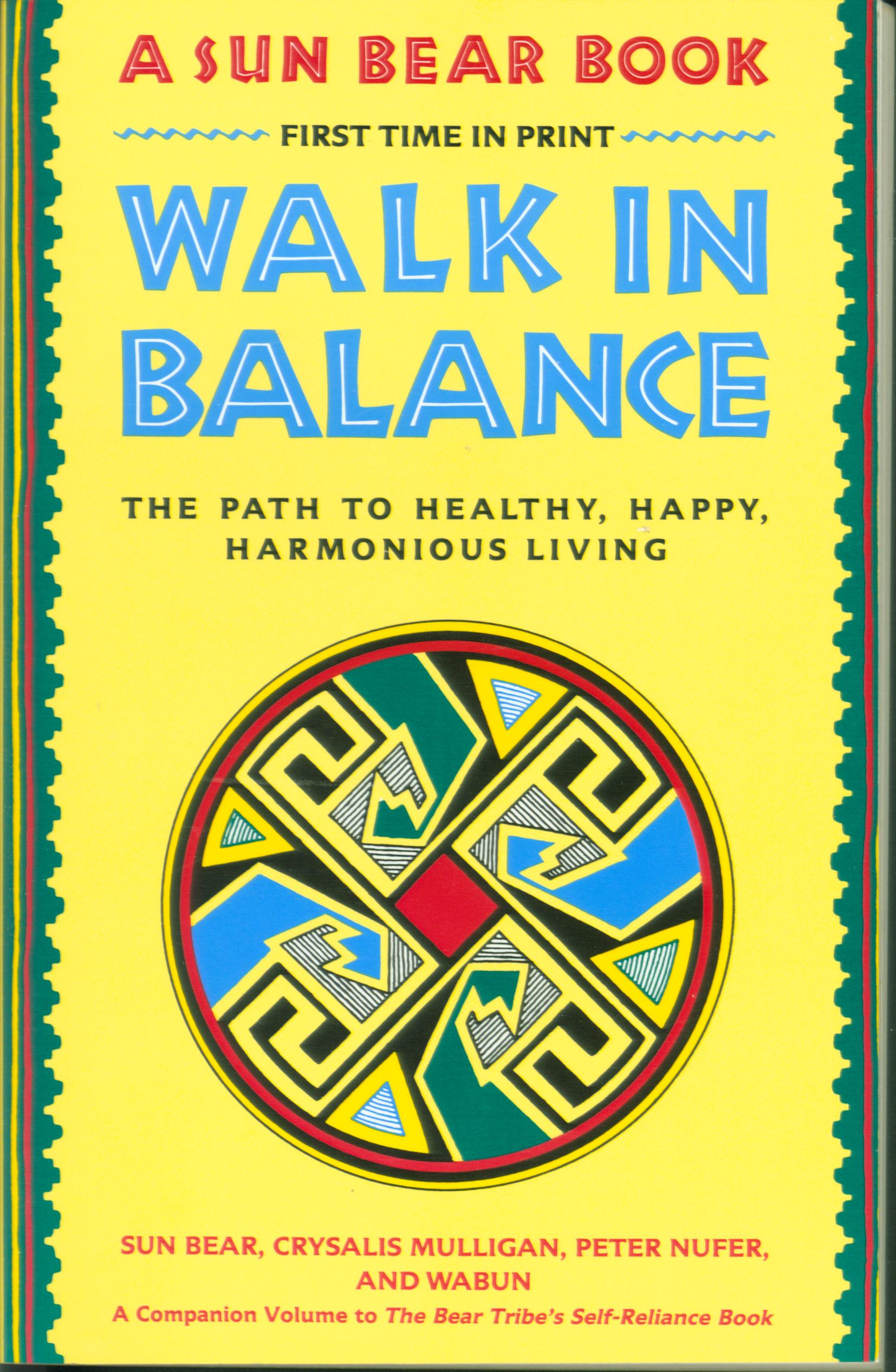 WALK IN BALANCE: the path to healthy, happy, harmonious living.